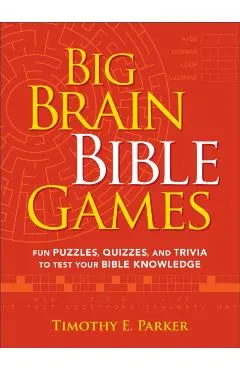 Big Brain Bible Games: Fun Puzzles, Quizzes, and Trivia to Test Your Bible Knowledge