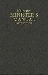 Nelson's Minister's Manual, NKJV Edition