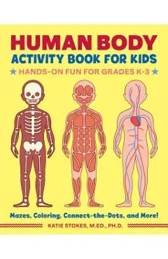 Human Body Activity Book for Kids: Hands-On Fun for Grades K-3