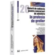 20 baterii de subiecte pentru concursuri de admitere in profesia de grefier