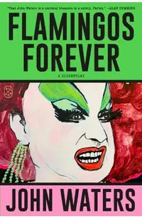 Flamingos Forever: A Screenplay