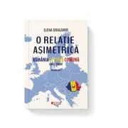 O relatie asimetrica. Romania si Piata comuna 1957-1989 vol. 1
