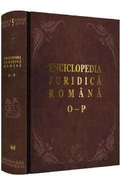 Enciclopedia Juridica Romana Vol.5: O-P - Iosif R. Urs, Mircea Dutu, Adrian Severin, Evelina Oprina