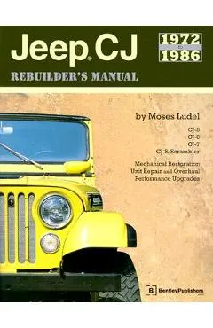 Jeep CJ Rebuilder's Manual: 1972 to 1986