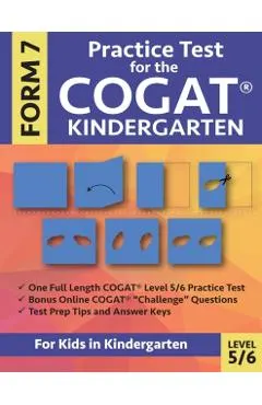 Practice Test for the CogAT Kindergarten Form 7 Level 5/6: Gifted and Talented Test Prep for Kindergarten, CogAT Kindergarten Practice Test; CogAT For