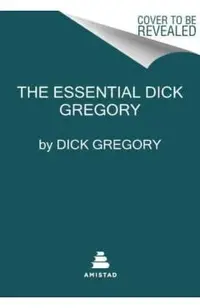 The Essential Dick Gregory