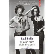 Pe cind eram doar niste pusti