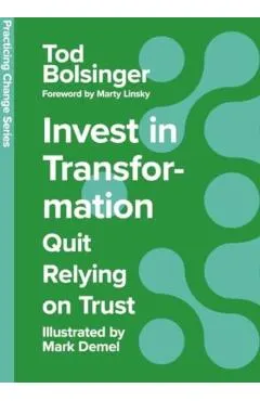Invest in Transformation: Quit Relying on Trust