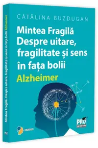 Mintea Fragilă - Paperback brosat - Cătălina Buzdugan