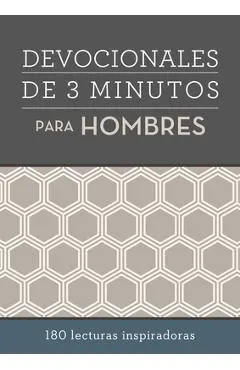 Devocionales de 3 Minutos Para Hombres: 180 Lecturas Inspiradoras
