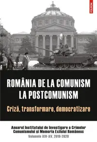 România de la comunism la postcomunism - Paperback brosat - Institutul de Investigare a Crimelor Comunismului și Memoria Exilului Românesc