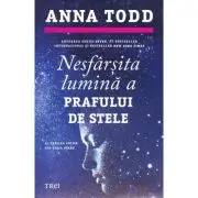 Nesfarsita lumina a prafului de stele. Seria Stars, volumul 3