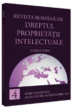 Revista romana de dreptul proprietatii intelectuale. Nr. 4 decembrie 2021