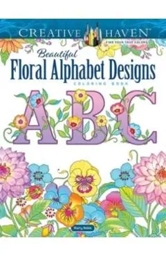 Creative Haven Beautiful Floral Alphabet Designs Coloring Book