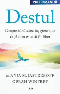 Destul. Despre sănătatea ta, greutatea ta şi cum este să fii liber