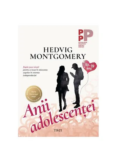 Anii adolescenței. Șapte pași simpli pentru a reuși în educarea copiilor în vremea independenței (13-19 ani) - Paperback - Hedvig Montgomery