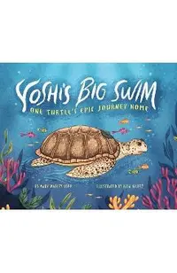 Yoshi's Big Swim: One Turtle's Epic Journey Home