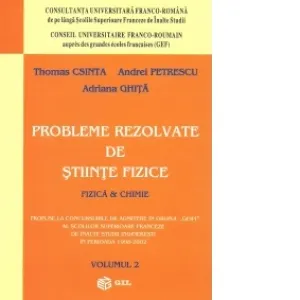 Probleme rezolvate de stiinte fizice. Fizica si chimie Vol.2