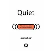 Quiet. Puterea introvertitilor intr-o lume asurzitoare