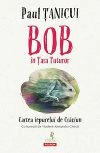 Bob în Țara Tuturor - Paperback brosat - Paul Țanicui