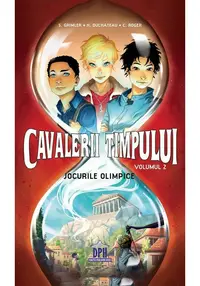 Cavalerii timpului. Jocurile olimpice, volumul 2