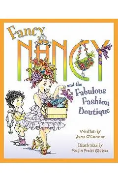 Fancy Nancy and the Fabulous Fashion Boutique