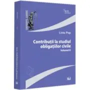 Contributii la studiul obligatiilor civile. Volumul 2