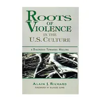 Roots of Violence in the U.S. Culture