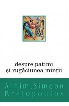 Despre patimi si rugaciunea mintii