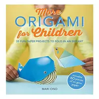 More Origami for Children