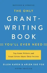 The Only Grant-Writing Book You'll Ever Need
