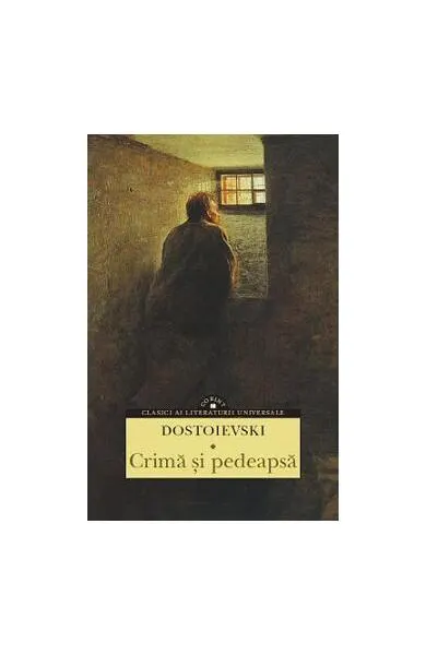 Crimă şi pedeapsă - Paperback brosat - Feodor Mihailovici Dostoievski