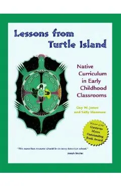 Lessons from Turtle Island: Native Curriculum in Early Childhood Classrooms