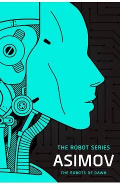 The Robots of Dawn: The Robot Series