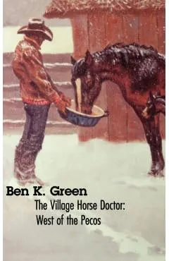 The Village Horse Doctor: West of the Pecos