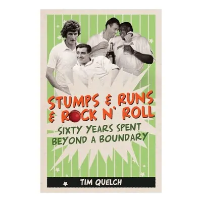 Stumps & runs & rock 'n' roll