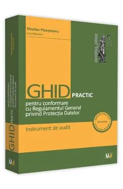 Ghid practic pentru conformare cu Regulamentul General privind Protectia Datelor