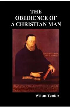Obedience of a Christian Man and How Christian Rulers Ought to Govern