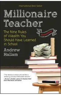 Millionaire Teacher: The Nine Rules of Wealth You Should Have Learned in School