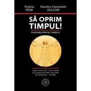 Sa oprim timpul! Pledoarie pentru tinerete