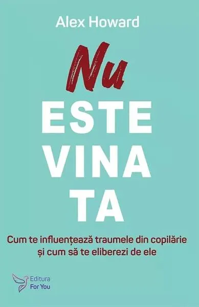 Nu este vina ta - Paperback brosat - Alex Howard
