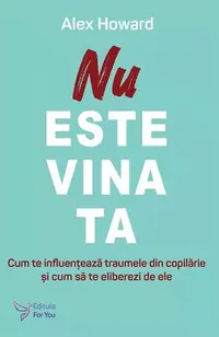 Nu este vina ta - Paperback brosat - Alex Howard