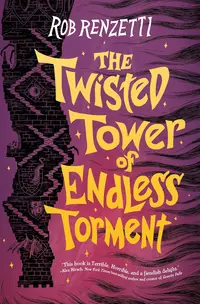 The Twisted Tower of Endless Torment (The Horrible Bag 2)