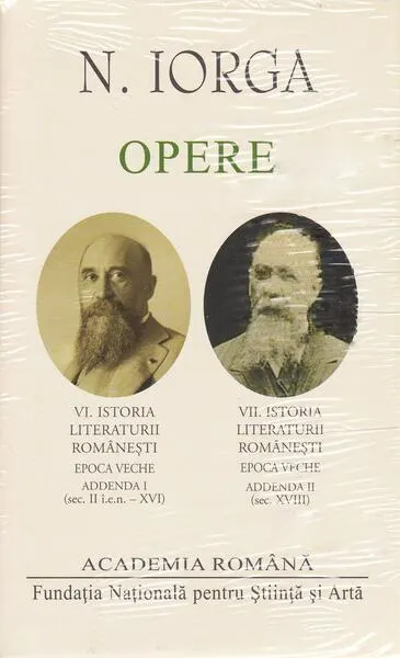 Nicolae Iorga. Opere (Vol. VI+VII) Istoria literaturii românești - Hardcover - Academia Română, Nicolae Iorga