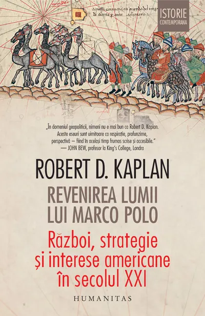 Revenirea lumii lui Marco Polo. Război, strategie și interese americane în secolul XXI
