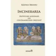 Incinerarea. Provocare misionara sau contramarturie crestina
