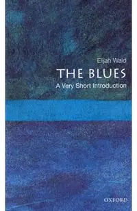 The Blues: A Very Short Introduction