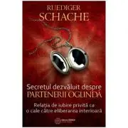 Secretul dezvaluit despre partenerii oglinda. Relatia de iubire privita ca o cale catre eliberarea interioara