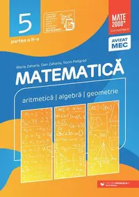 Matematică. Aritmetică, algebră, geometrie. Clasa a V-a. Consolidare. Partea a II-a - Paperback brosat - Dan Zaharia, Maria Zaharia, Sorin Peligrad