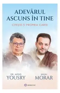 Adevărul ascuns în tine - Paperback brosat - Dr. Menis Yousry, Mihai Morar